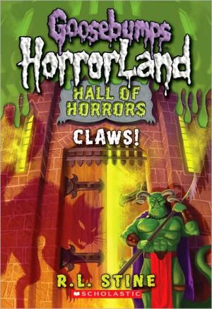 Claws!; Goosebumps Horrorland: Hall of Horrors- 0545289335, R L Stine, paperback