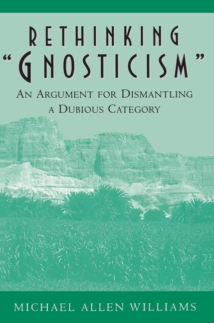 Rethinking ""Gnosticism"" by Michael Allen Williams - 9780691005423