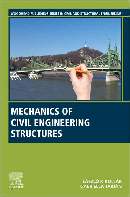 Mechanics of Civil Engineering Structures (Wood, Kollar, Gabriella-Tarjan,#