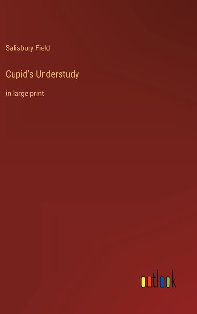 Field - Cupid's Understudy in large print - New hardback or cased book - X555z