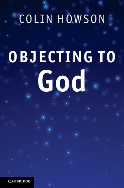Objecting to God Howson Hardback Cambridge University Press 9780521768351