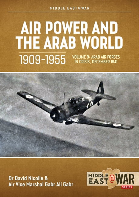 Air Power and the Arab World 1909-1955 Volume 9 by Gabr Ali N... - 9781804512302