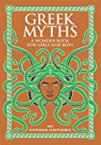 Greek Myths: A Wonder Book for Girls and Boys