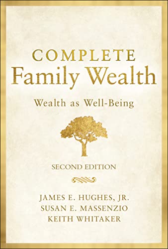Complete Family Wealth by James E. Hughes, Keith Whitaker, Su... - 9781119820031