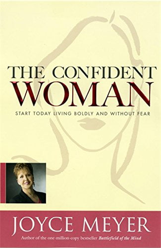 The Confident Woman: Start Living Boldly and- 0446531987, hardcover, Joyce Meyer