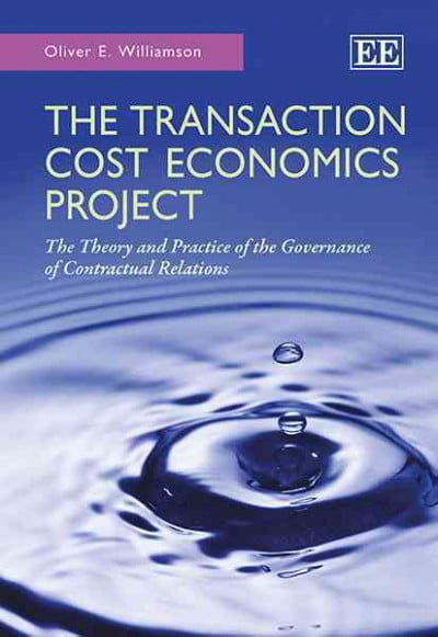 The Transaction Cost Economics Project – The Theory and Practice of the Governa…