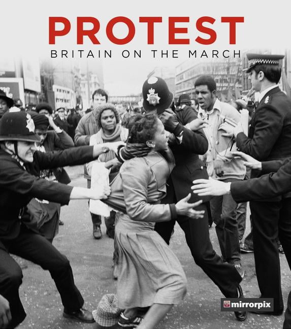 Protest: Britain on the March by Mirrorpix (HB 2019) - Image 8