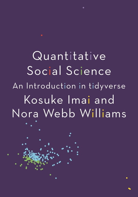 Quantitative Social Science by Kosuke Imai, Nora Webb Williams - 9780691222288