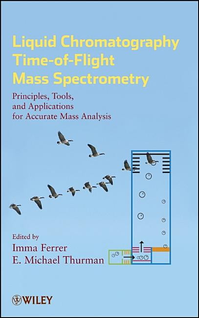 Liquid Chromatography Time-of-Flight Mass Spectrometry by Imm... - 9780470137970