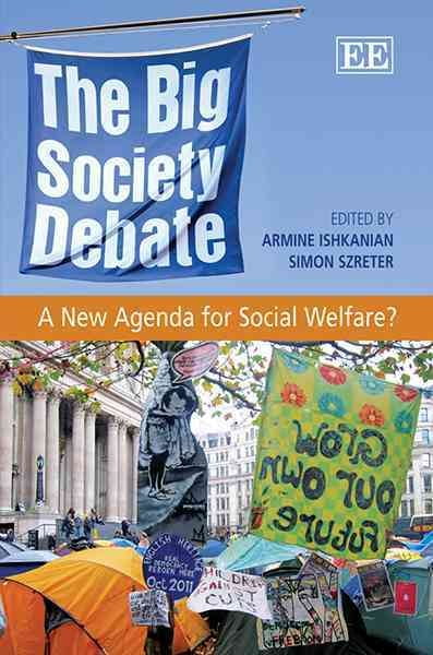 The Big Society Debate – A New Agenda for Social Welfare? Ishkanian Szreter