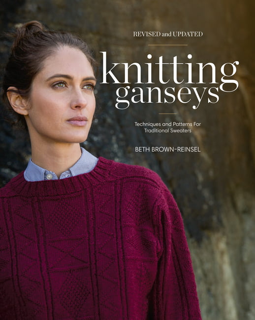Knitting Ganseys, Revised and Updated by Beth Brown-Reinsel - 9781632506160