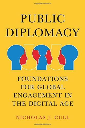 Public Diplomacy: Foundations for Global Engagement in the Digital Age by Nicho - Image 3