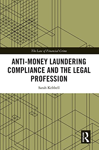 Anti-Money Laundering Compliance and the Legal Profession by ... - 9781032148717