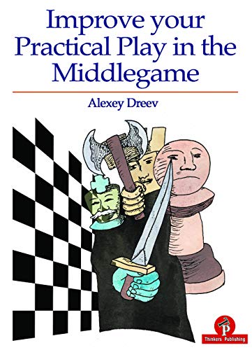 Improve Your Practical Play in the Middlegame - 9789492510310