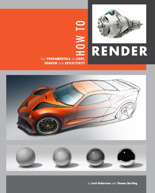 How to Render by Scott Robertson, Thomas Bertling - 9781933492964