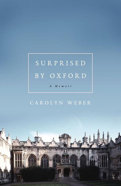 Surprised by Oxford: A Memoir By Carolyn Weber. 9780849921834 - Image 2