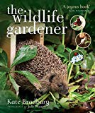 The Wildlife Gardener by Kate Bradbury - 9781526712899