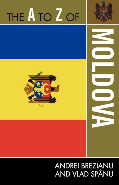 The A to Z of Moldova by Andrei Brezianu, Vlad Spnu - 9780810872110