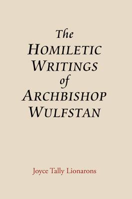 The Homiletic Writings of Archbishop Wulfstan Lionarons Hardback D. S. Brewer