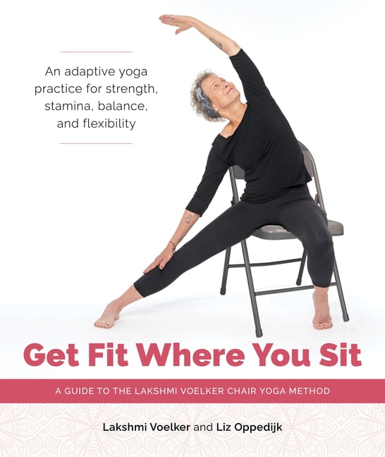 Get Fit Where You Sit by Lakshmi Voelker, Jivana Heyman - 9781611809251