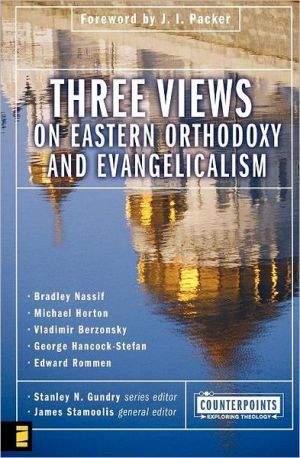 Three Views on Eastern Orthodoxy and Evangelicalism (Counterpoints: Bible and Theology) - Image 2