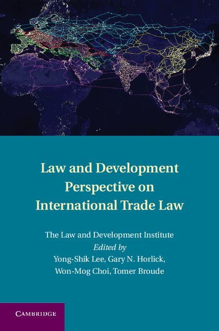Law and Development Perspective on International Trade Law Lee Horlick Choi
