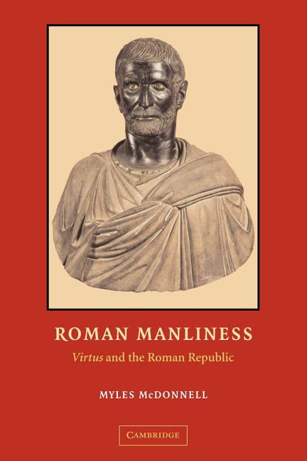 Roman Manliness: Virtus and the Roman Republic by McDonnell, Myles New<- - Image 4