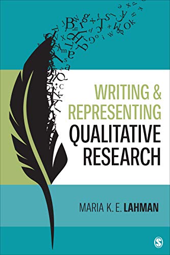 Writing and Representing Qualitative Research by Maria K. E. Lahman PAPERBACK