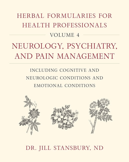 Herbal Formularies for Health Professionals, Volume 4 by Jill... - 9781603588560