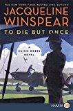 To Die But Once: A Maisie Dobbs Novel, Paperback  by Jacqueline