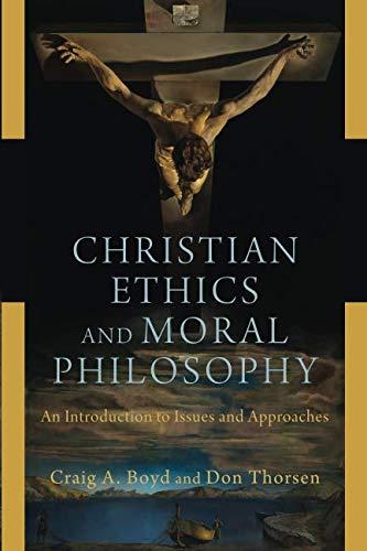 Christian Ethics and Moral Philosophy – An Introduction to Issues and Approaches