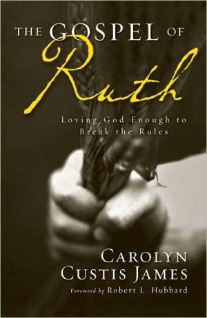 The Gospel of Ruth by Carolyn Custis James, Robert L. Hubbard -