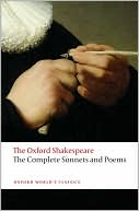 The Complete Sonnets and Poems: The Oxford Shakespeare