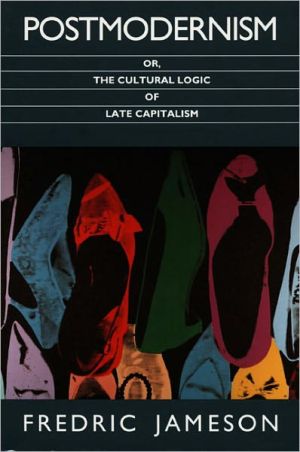 Postmodernism, or, The Cultural Logic of Late Capitalism Jameson Paperback