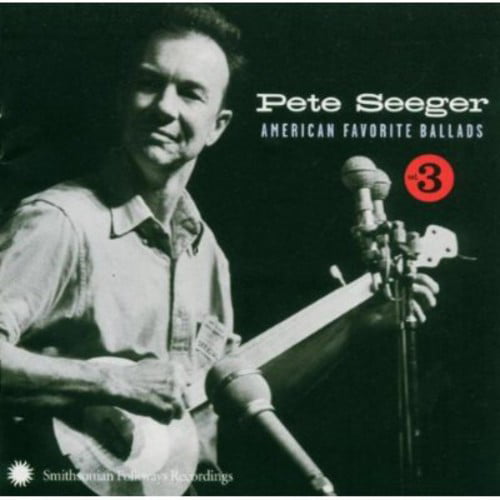 Seeger Pete - American Favorite Ballads Vol. 3