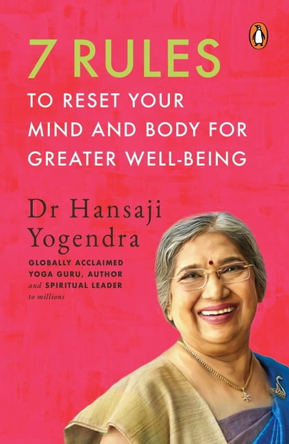 7 Rules To Reset Your Mind And Body For Greater Well-Being Hansaji Yogendra - Image 2