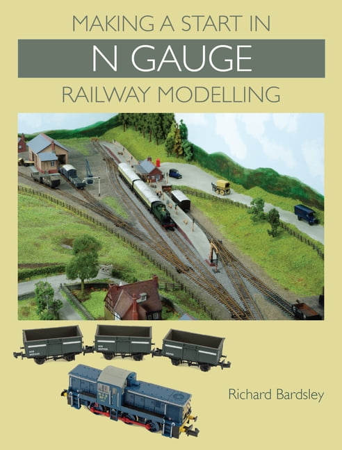 Making a Start in N Gauge Railway Modelling by Richard Bardsley - 9781847975560