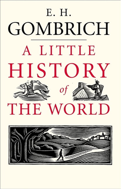 A Little History of the World by E. H. Gombrich (Hardcover, 2005)