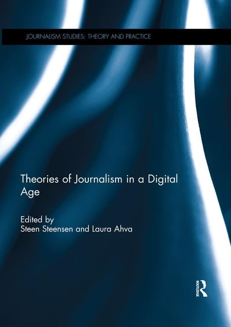 Theories of Journalism in a Digital Age - 9780367029456