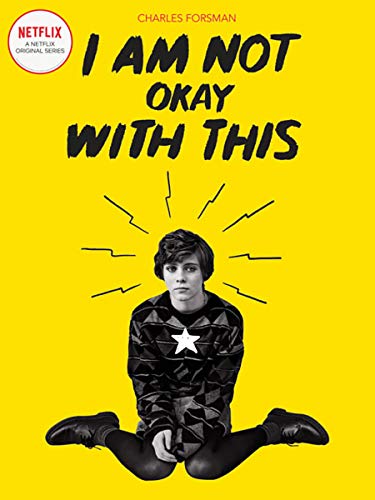 I Am Not Okay With This (Netflix Series Tie-In by Charles Forsman PAPERBACK