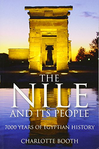 The Nile and its People: 7000 Years of Egyptian History by Charlotte Booth