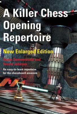 A Killer Chess Opening Repertoire by Aaron Summerscale, Sverr... - 9781906454180