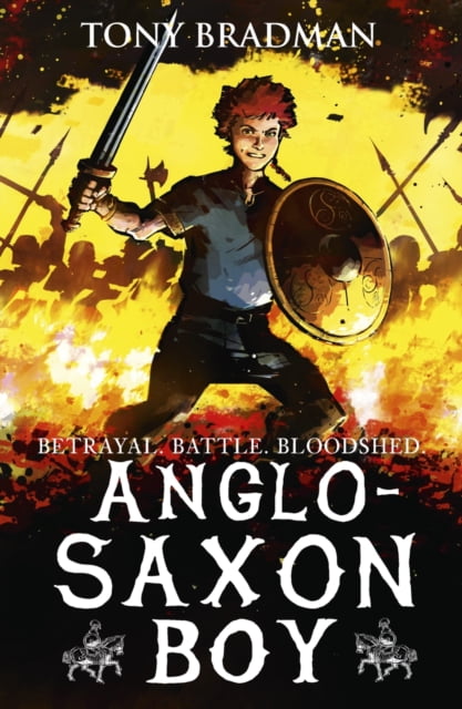 Anglo-Saxon Boy : An Epic Illustrated Adventure Set During A Brutal, Bloody Power Struggle, Perfect For Ages 9, 10, 11, 12 Tony Bradman - Image 2