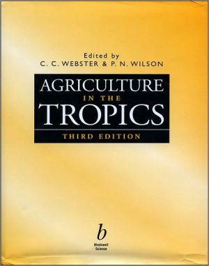 Agriculture in the Tropics by C. C. Webster, P. N. Wilson - 9780632040544