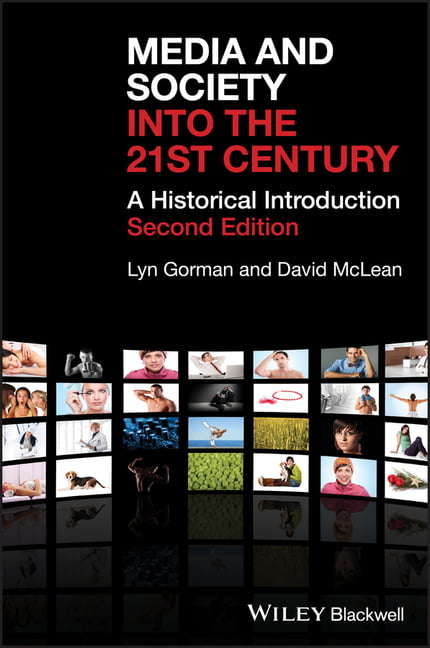 Media and Society into the 21st Century by Lyn Gorman, David ... - 9781405149358