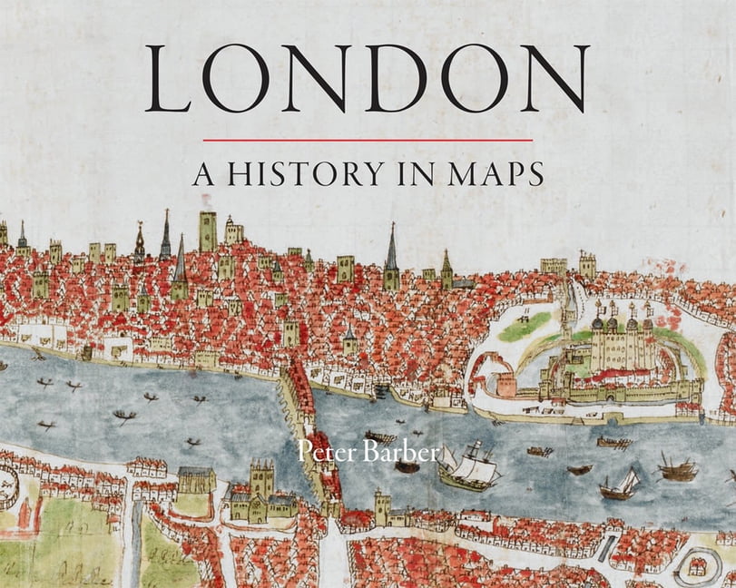 London: A History in Maps (London Topographical Society Publication) By Peter B