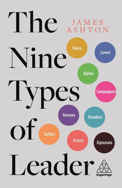 The Nine Types of Leader: How the Leaders of Tomorrow Can Learn