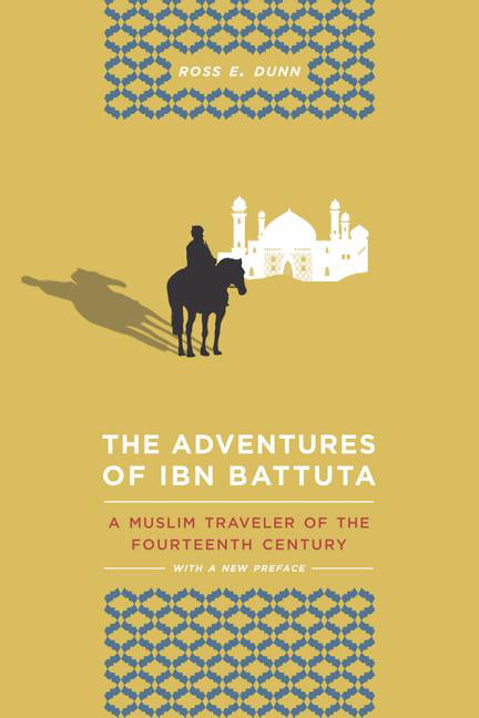 The Adventures of Ibn Battuta: A Muslim Traveler of the Fourteenth Century,...