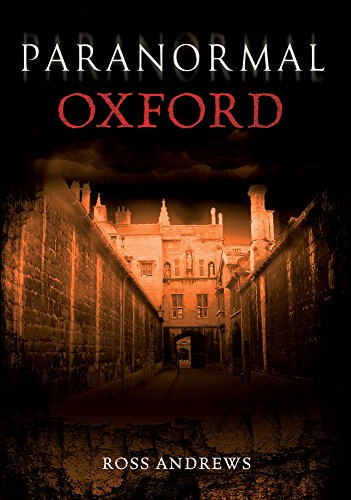Paranormal Oxford by Ross Andrews - 9781445600024