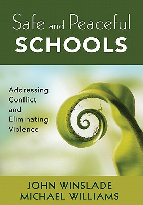 Safe and Peaceful Schools by John M. Winslade, Michael Williams - 9781412986755